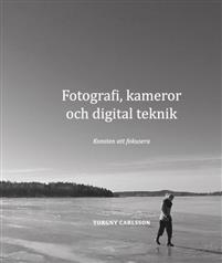 Kp 'Fotografi, kameror och digital teknik : konsten att fokusera' hos Adlibris